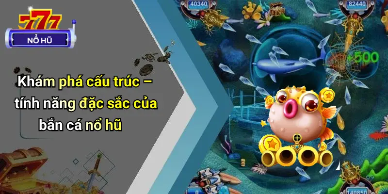 bắn cá nổ hũ 2 Bắn Cá Nổ Hũ