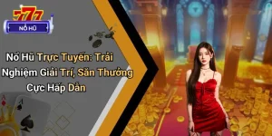 Nổ Hũ Trực Tuyến