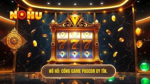 Cổng game nổ hũ có giấy phép PAGCOR - Uy tín số 1 tại NỔ HŨ