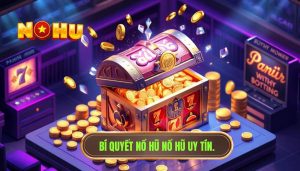 Mẹo chơi nổ hũ hiệu quả – Bí kíp săn Jackpot từ chuyên gia NỔ HŨ