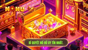 Cách chơi nổ hũ hiệu quả - Bí kíp săn Jackpot từ chuyên gia NỔ HŨ